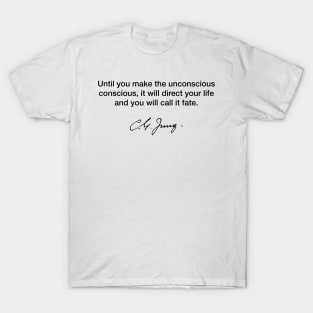 Make the unconscious conscious - Carl Jung T-Shirt